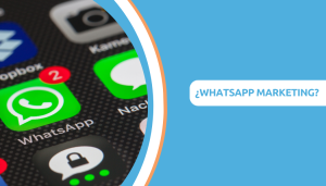 ¿WhatsApp Marketing? ¿Qué es?