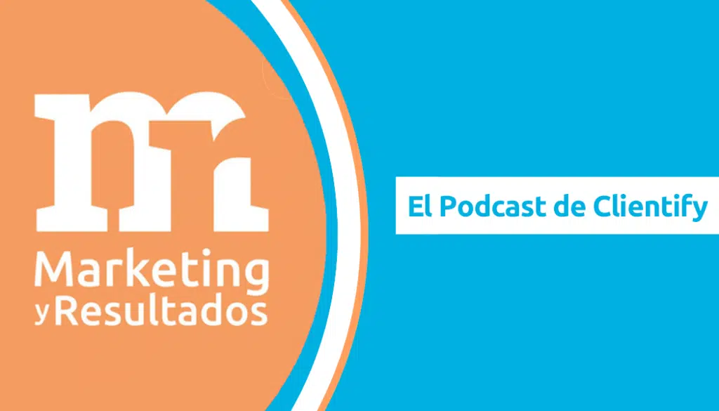 Marketing Y Resultado Podcast Clientify Min