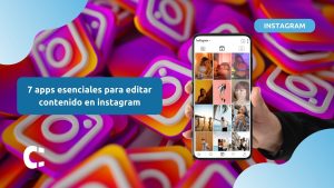 Blog: 7 apps de edición para Instagram