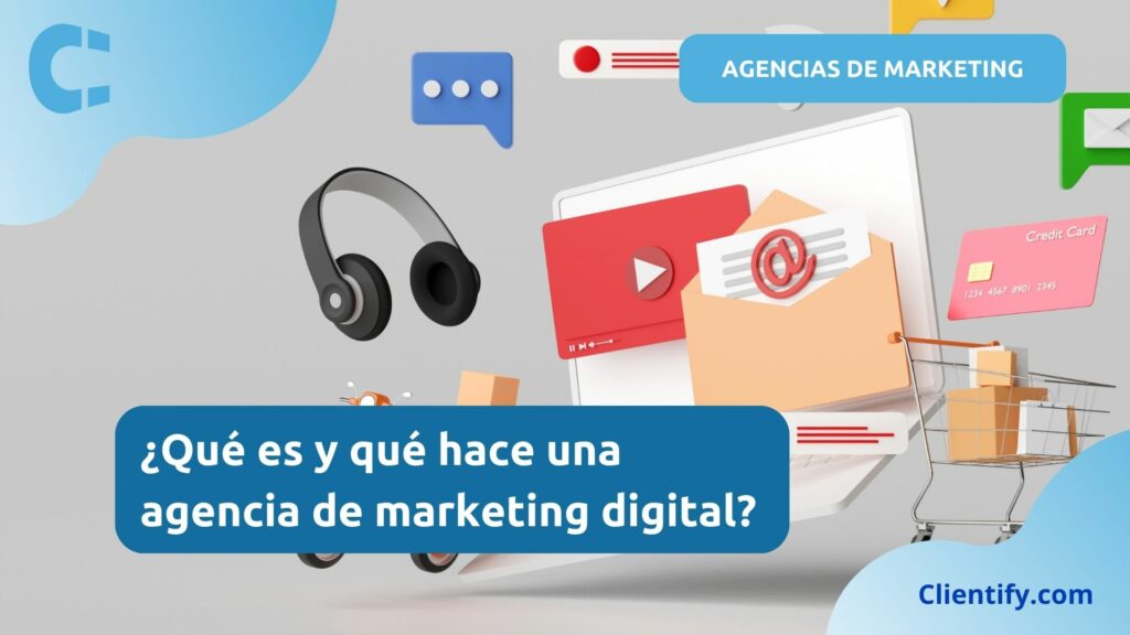 Que Es Y Que Hace Una Agencia De Marketing Digital