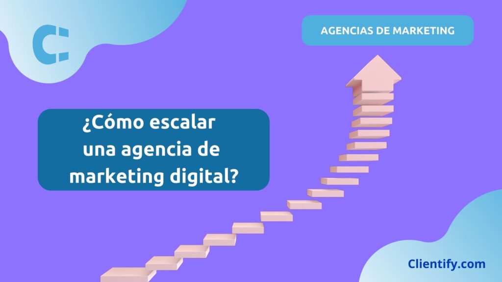 Como Escalar Una Agencia De Marketing Digital