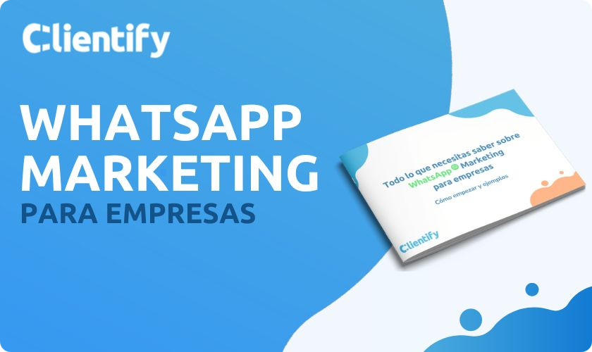 whatsapp marketing empresas -Clientify, CRM
