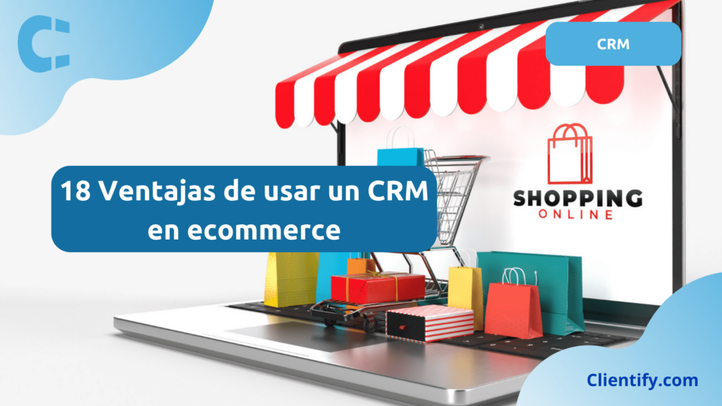 Ventajas De Usar Un Crm En Ecommerce