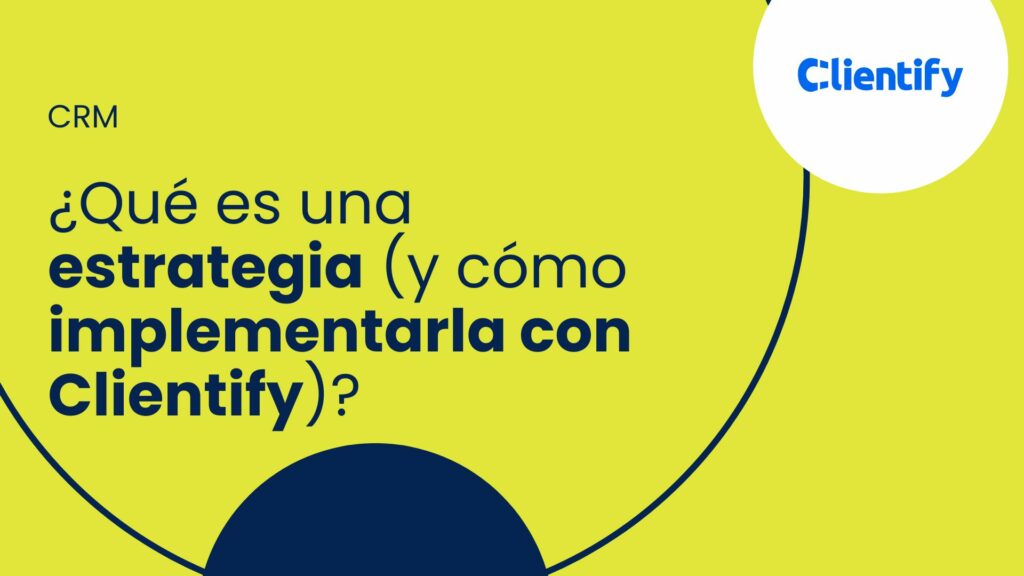 estrategia -Clientify, CRM