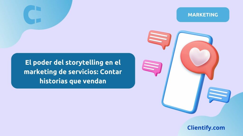 El Poder Del Storytelling En El Marketing De Servicios Contar Historias Que Vendan