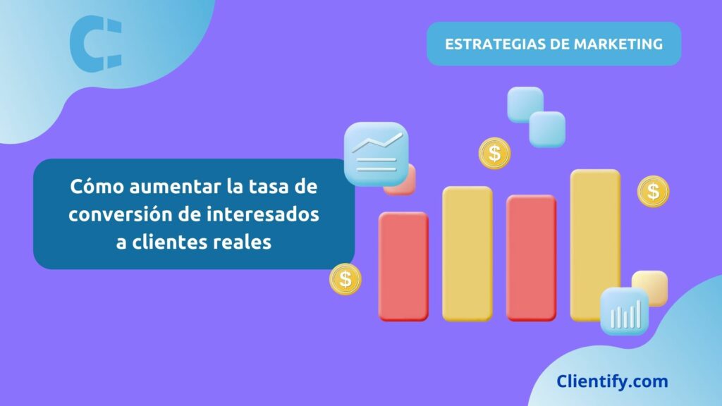 Aumentar La Tasa De Conversion De Interesados A Clientes