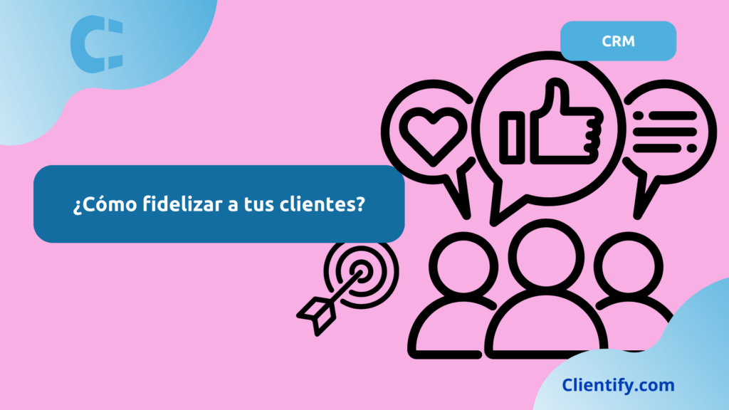 Como Fidelizar A Tus Clientes