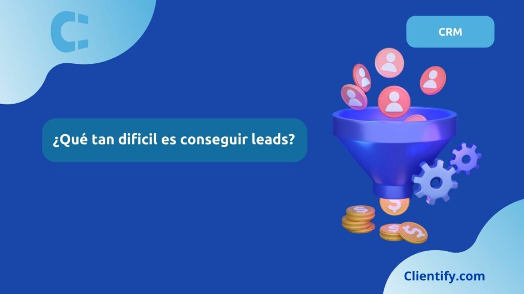 Que Tan Dificil Es Conseguir Leads