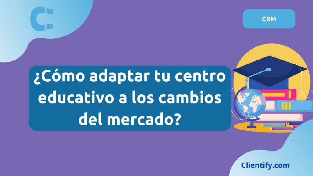 Adaptar Centro Educativo A Los Cambios Del Mercado