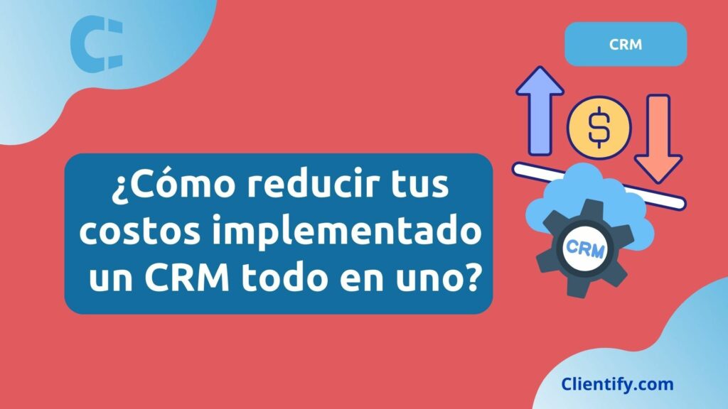 Como Reducir Costos Crm