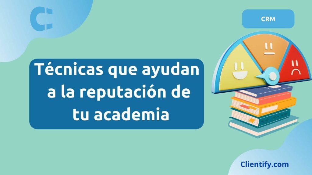 Tecnicas Para Mejorar La Reputacion De Una Academia