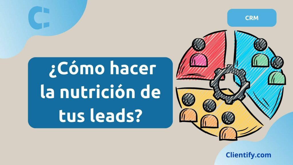Como Hacer La Nutricion De Leads