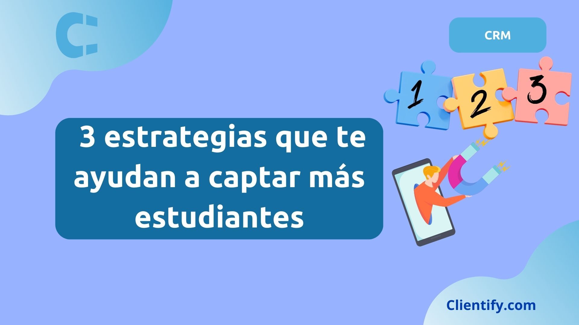 3 estrategias que te ayudan a captar más estudiantes - Clientify