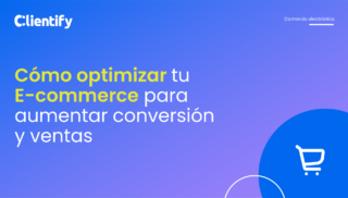 Cómo optimizar tu E-commerce para aumentar pedidos y ventas