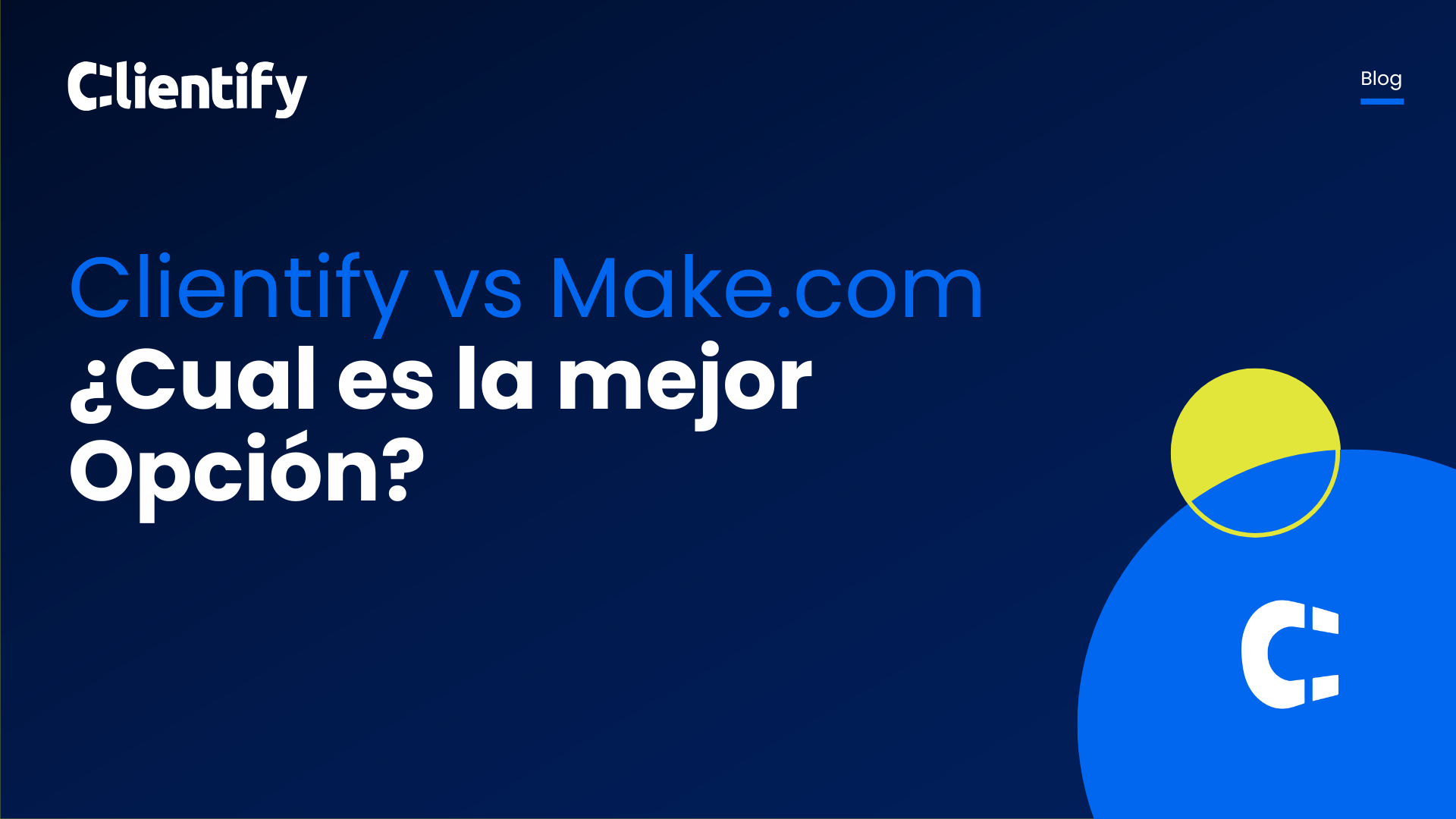Clientify vs. Make.com: Todo en uno frente a dispersión.