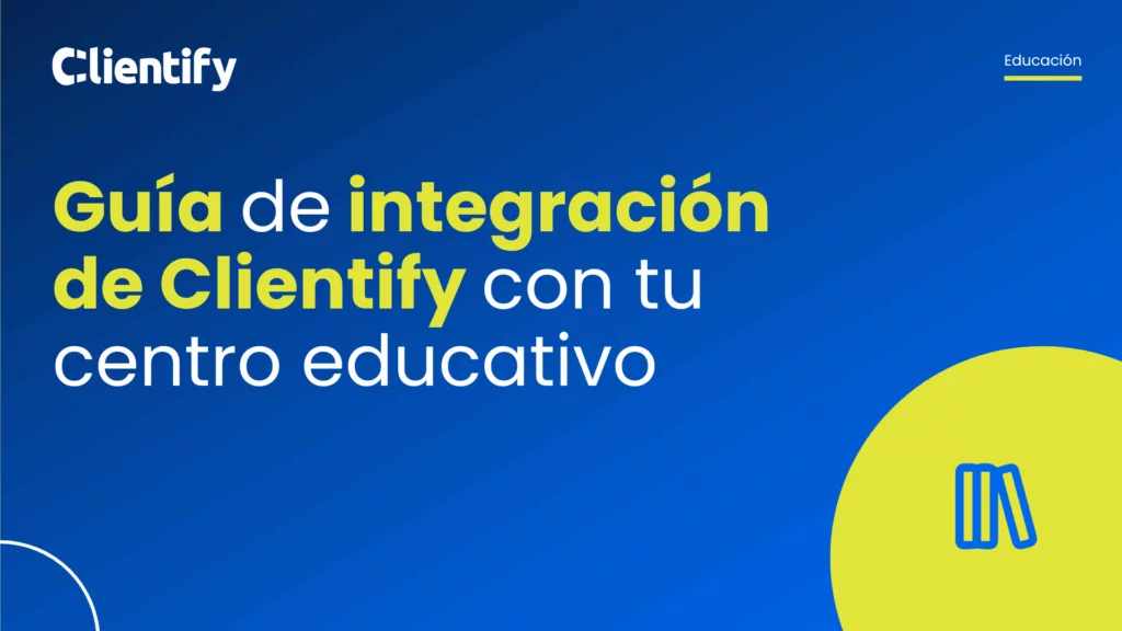 Guía de integración de Clientify con tu centro educativo