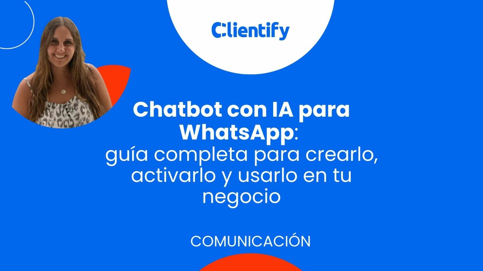 Como crear un chatbot con IA para WhatsApp-Clientify
