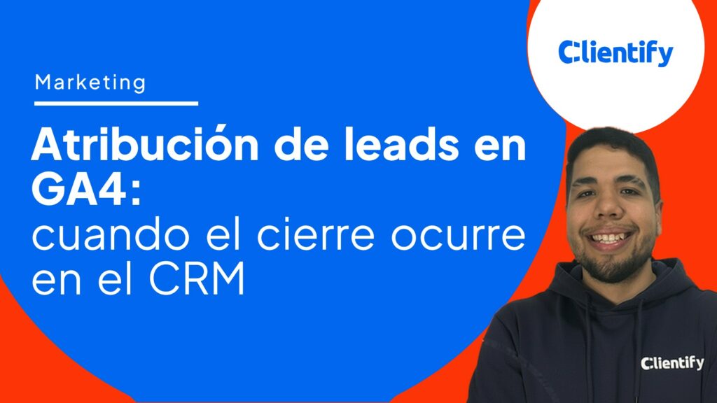 Atribucion de leads en GA4 cuando el cierre ocurre en el CRM