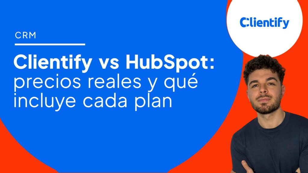 Clientify vs HubSpot: precios reales y qué incluye cada plan