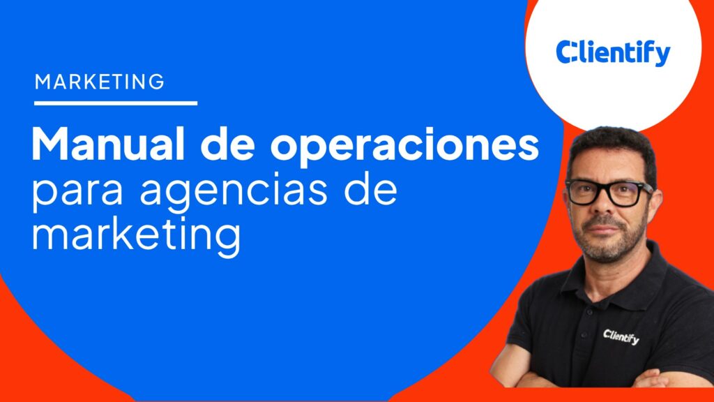 Manual de operaciones para agencias de marketing de Clientify
