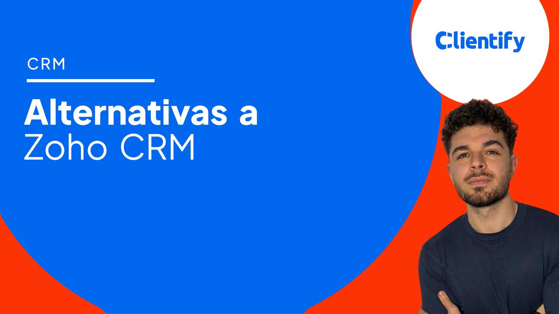 Portada del artículo: alternativas a Zoho CRM, con Rafa de Clientify