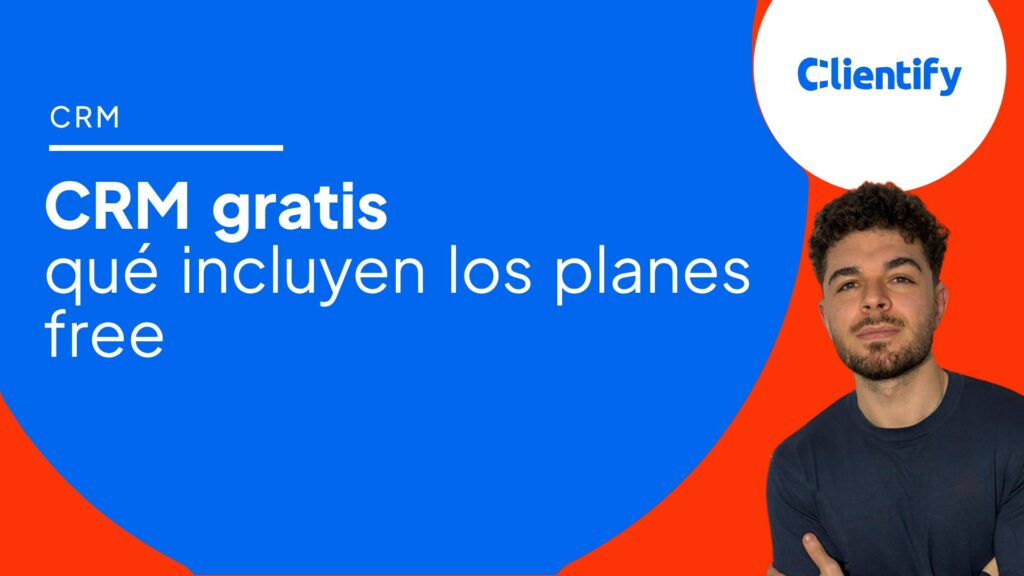 Portada del artículo: CRM gratis, qué incluyen de verdad los seis planes free, con Rafa de Clientify