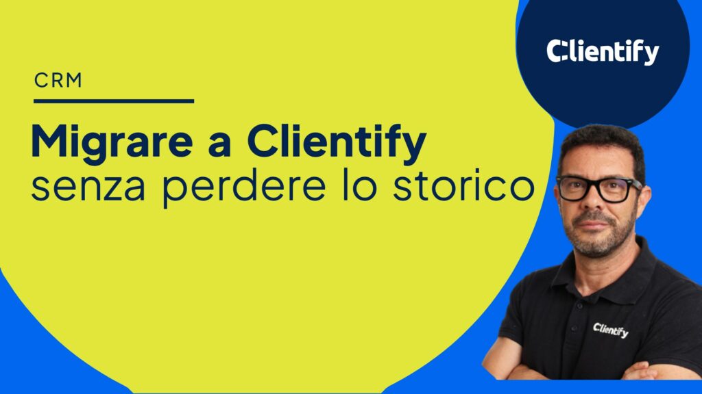 Migrare a Clientify senza perdere lo storico - guida alla migrazione CRM di Juan Pablo Seijo