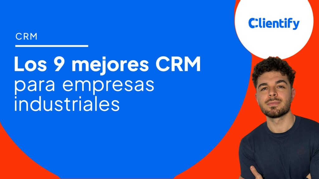 Portada del artículo: los 9 mejores CRM para empresas industriales, con Rafael de Clientify